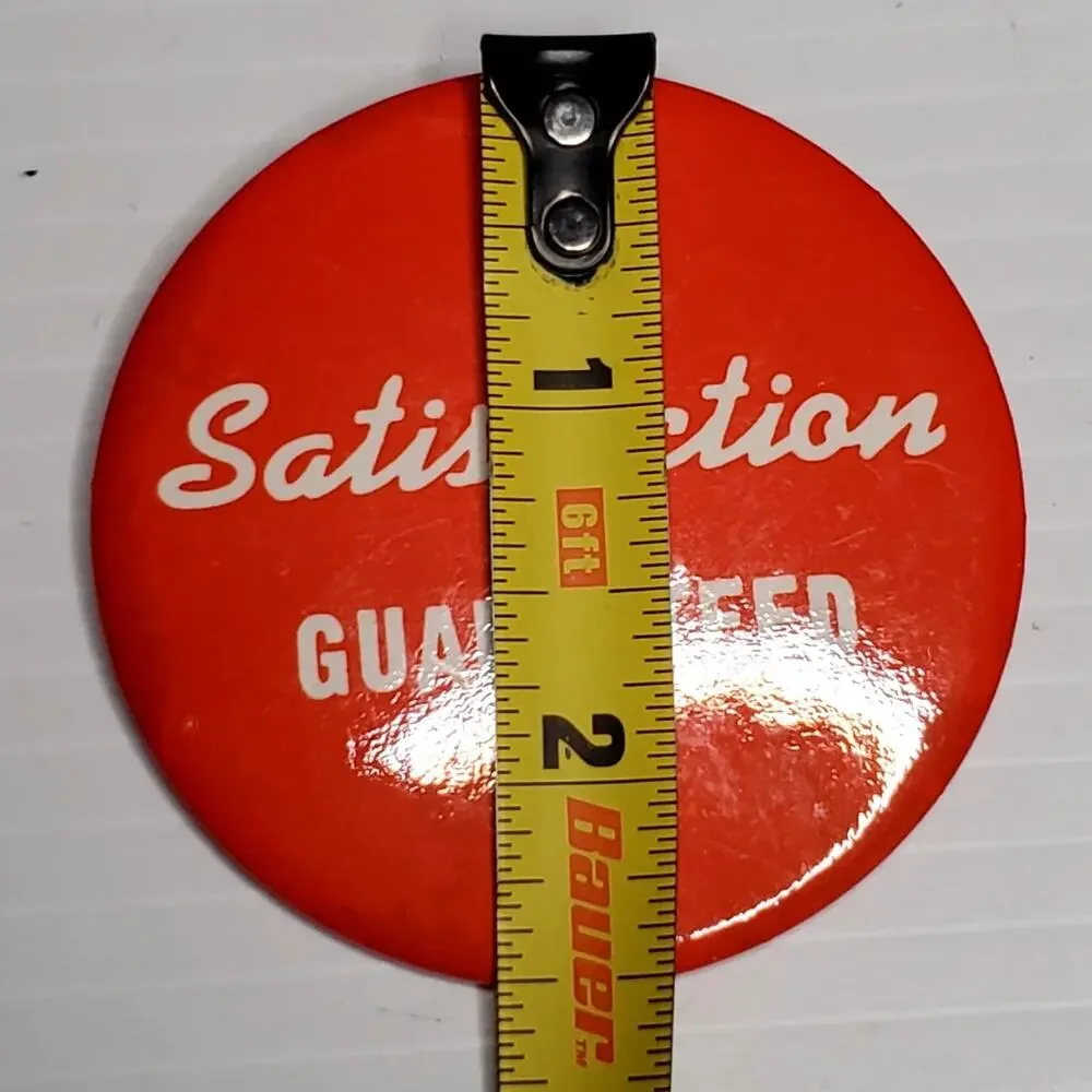 Satisfaction Guaranteed Vtg Button Pin 2.5